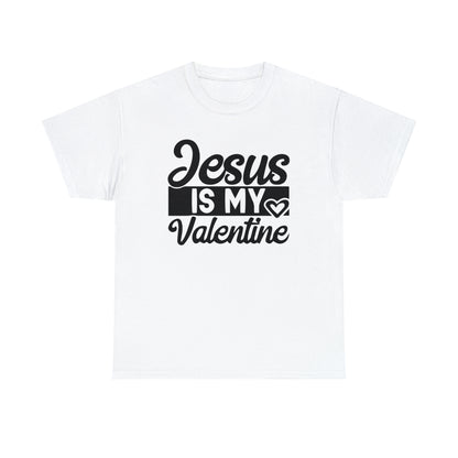 Jesus Is My Valentine Unisex Tee
