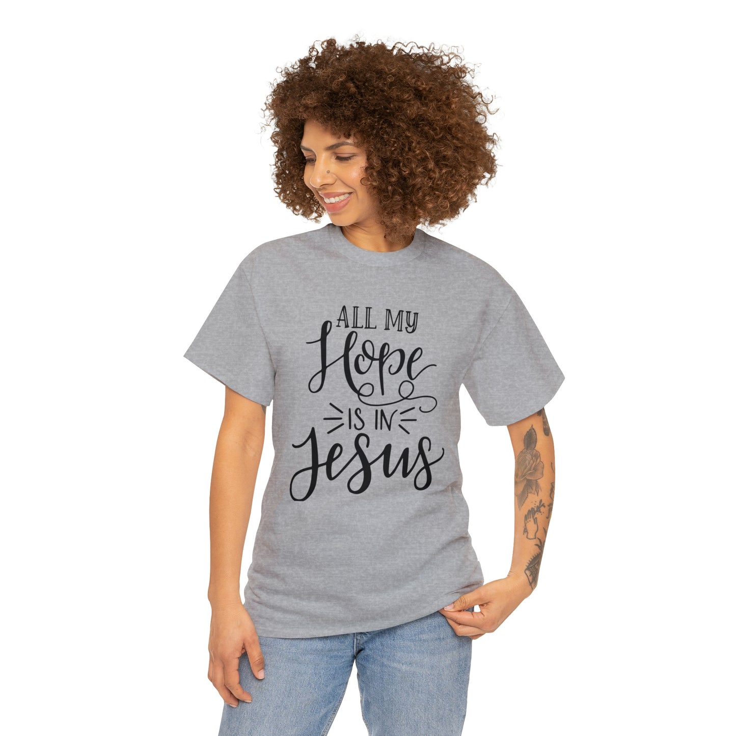 All My Hope Is In Jesus Unisex Tee