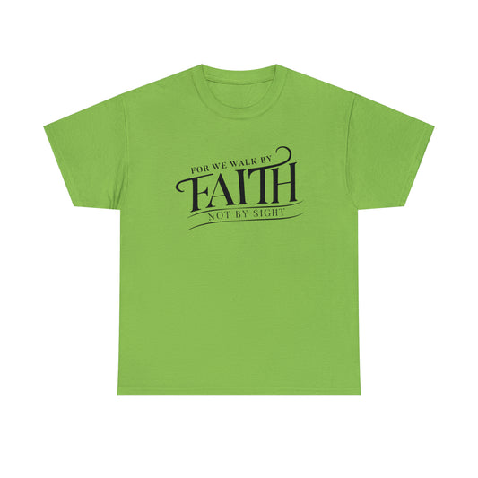 For We Walk By Faith Unisex Tee