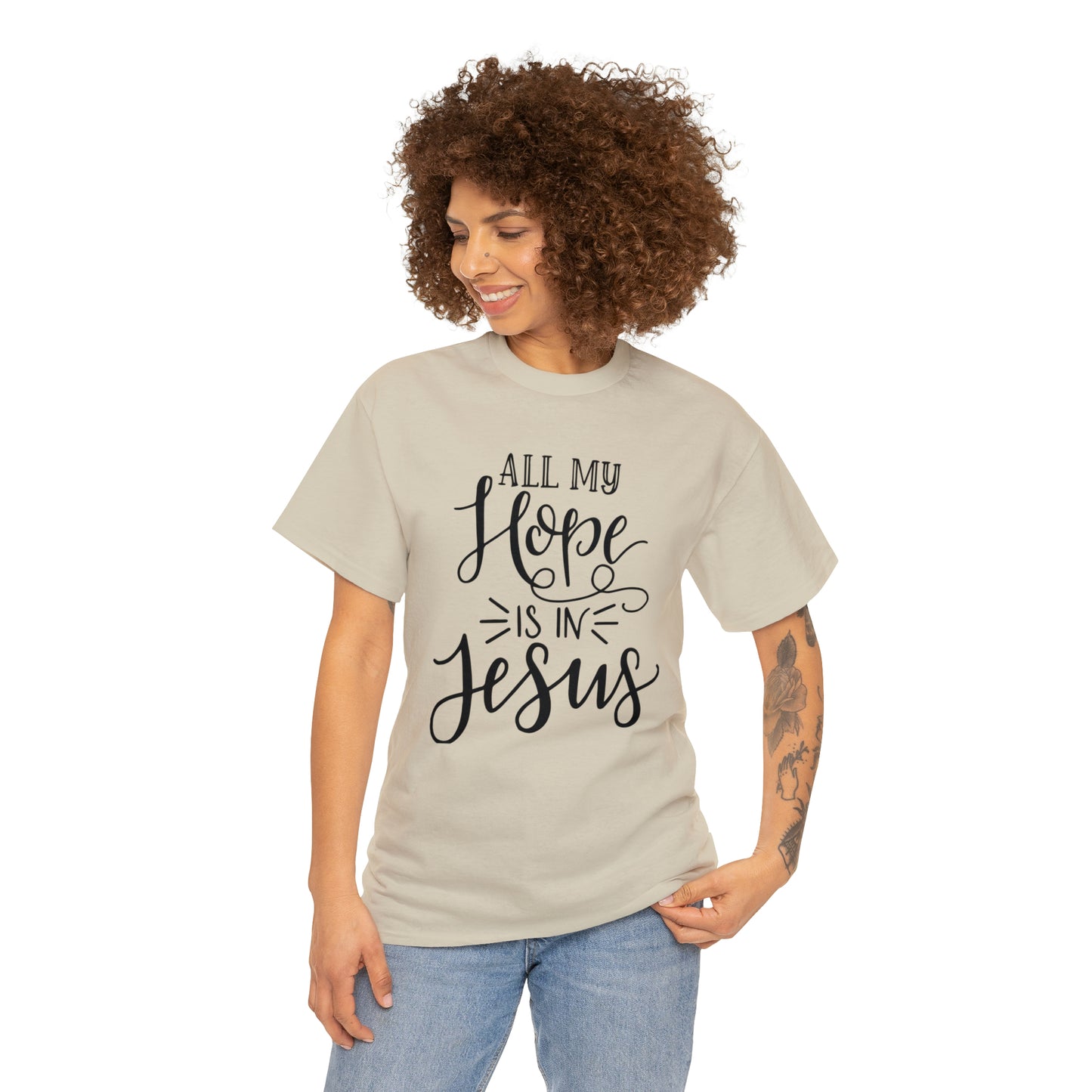 All My Hope Is In Jesus Unisex Tee