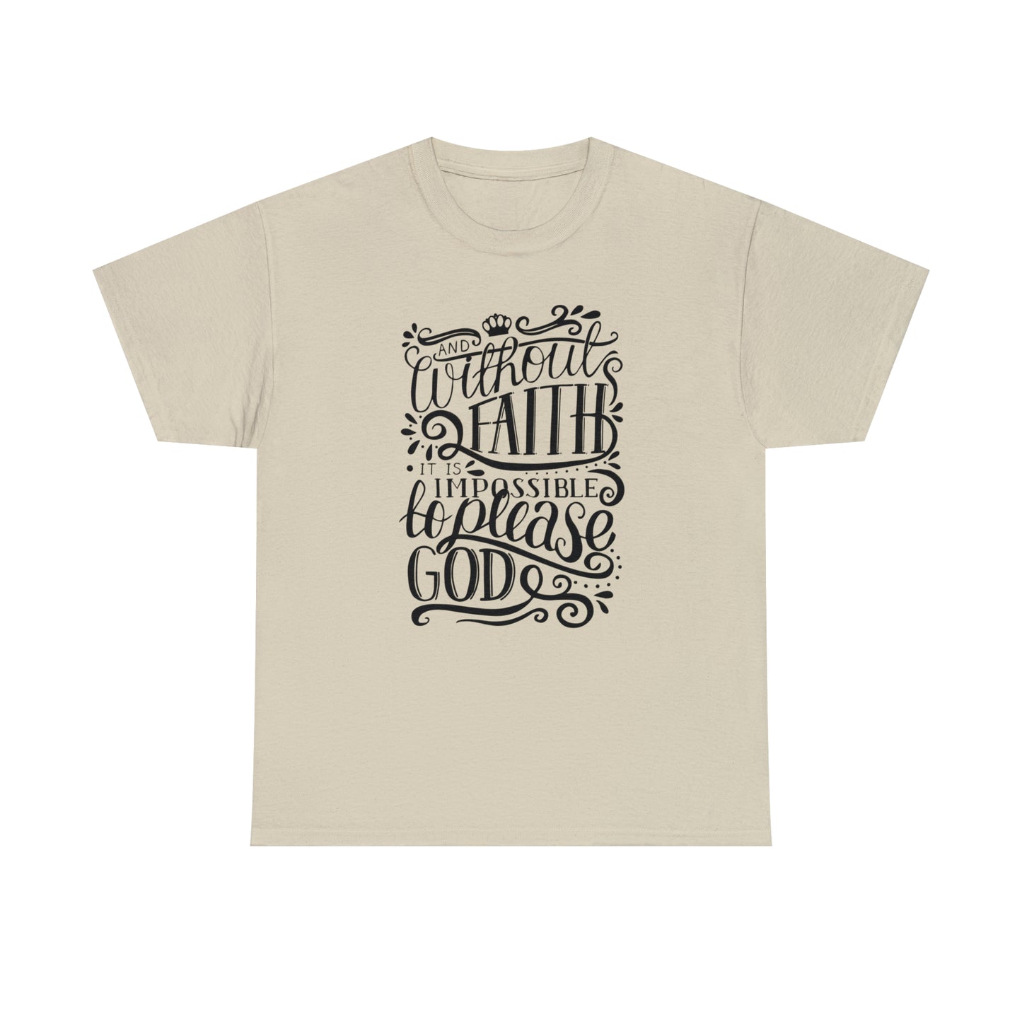 Copy of And Without Faith Impossible To Please God Unisex Tee