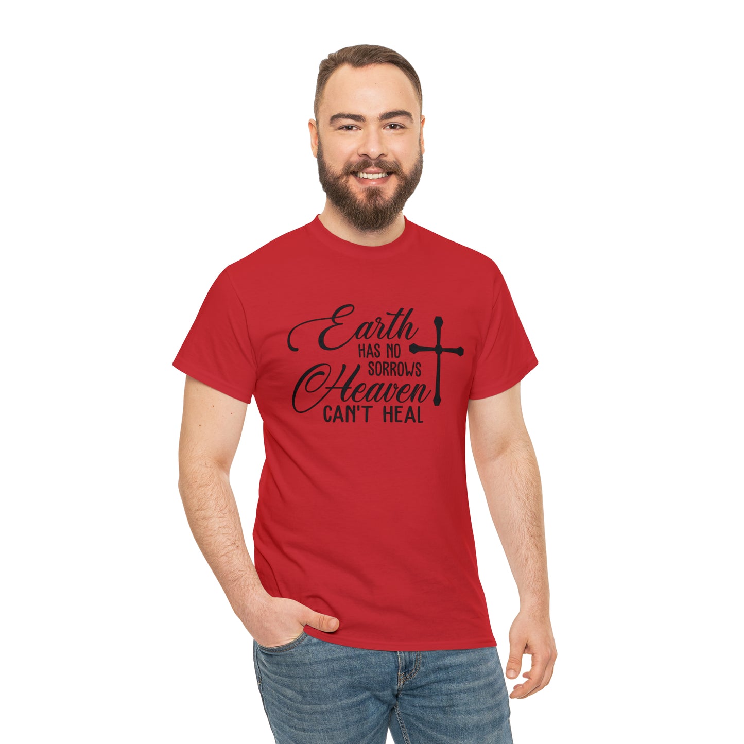 Earth Has No Sorrows Heaven Can't Heal  Unisex Tee