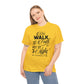 We Walk By Faith Not By Sight  Unisex Tee