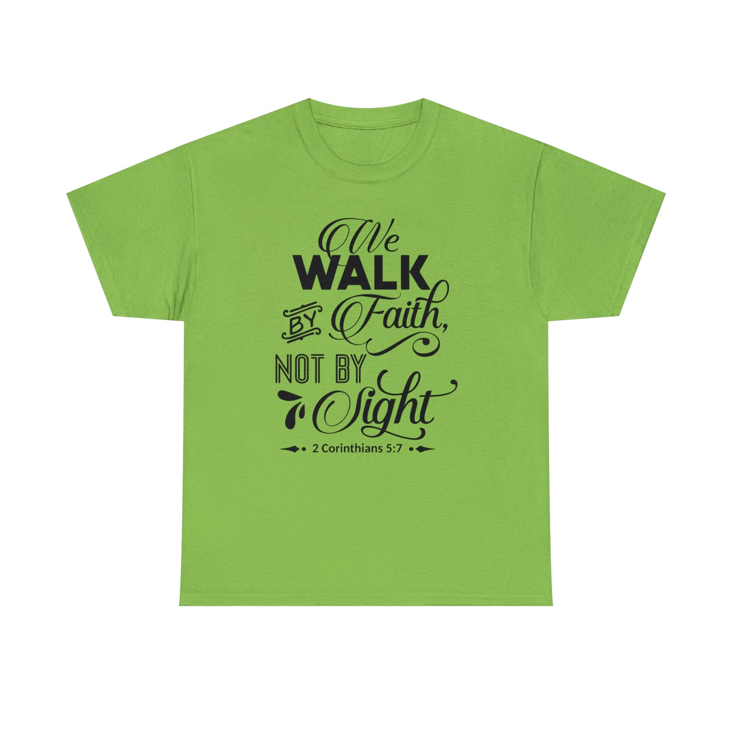 We Walk By Faith Not By Sight  Unisex Tee