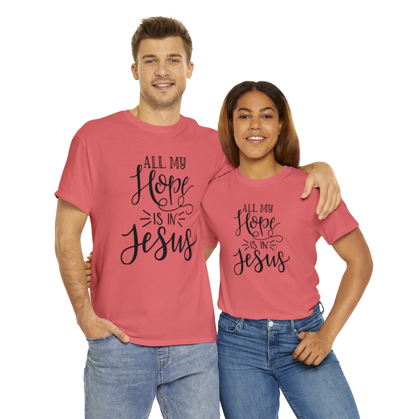 All My Hope Is In Jesus Unisex Tee