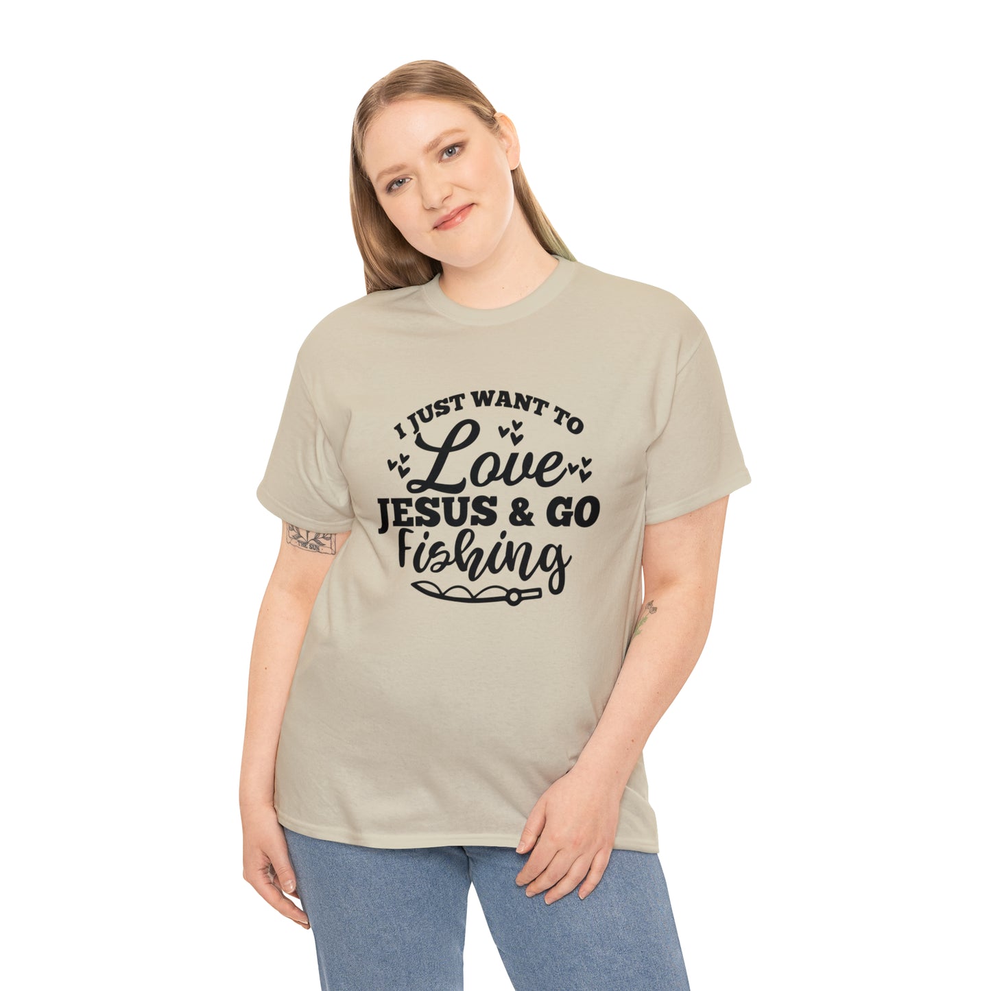 I Just Want To Love Jesus & Go Fishing  Unisex Tee