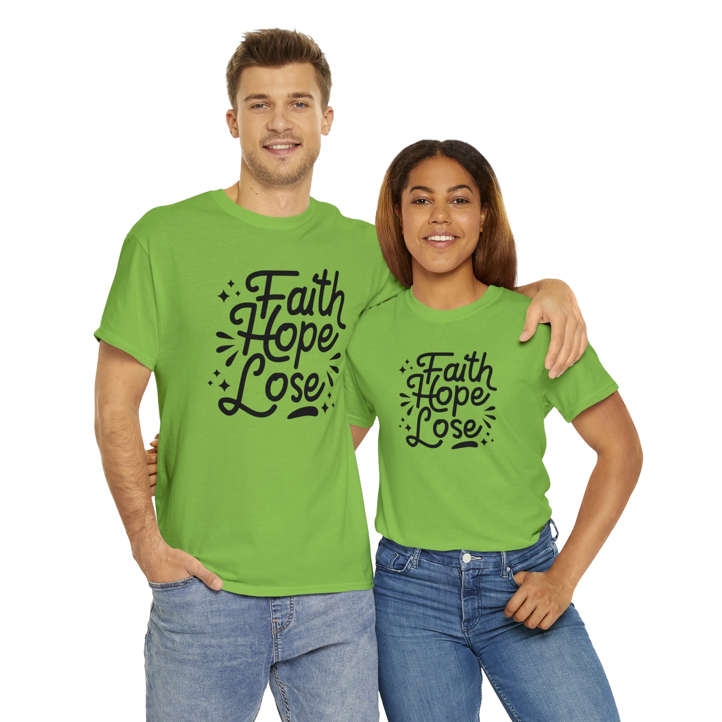 Faith Hope Lose  Unisex Tee