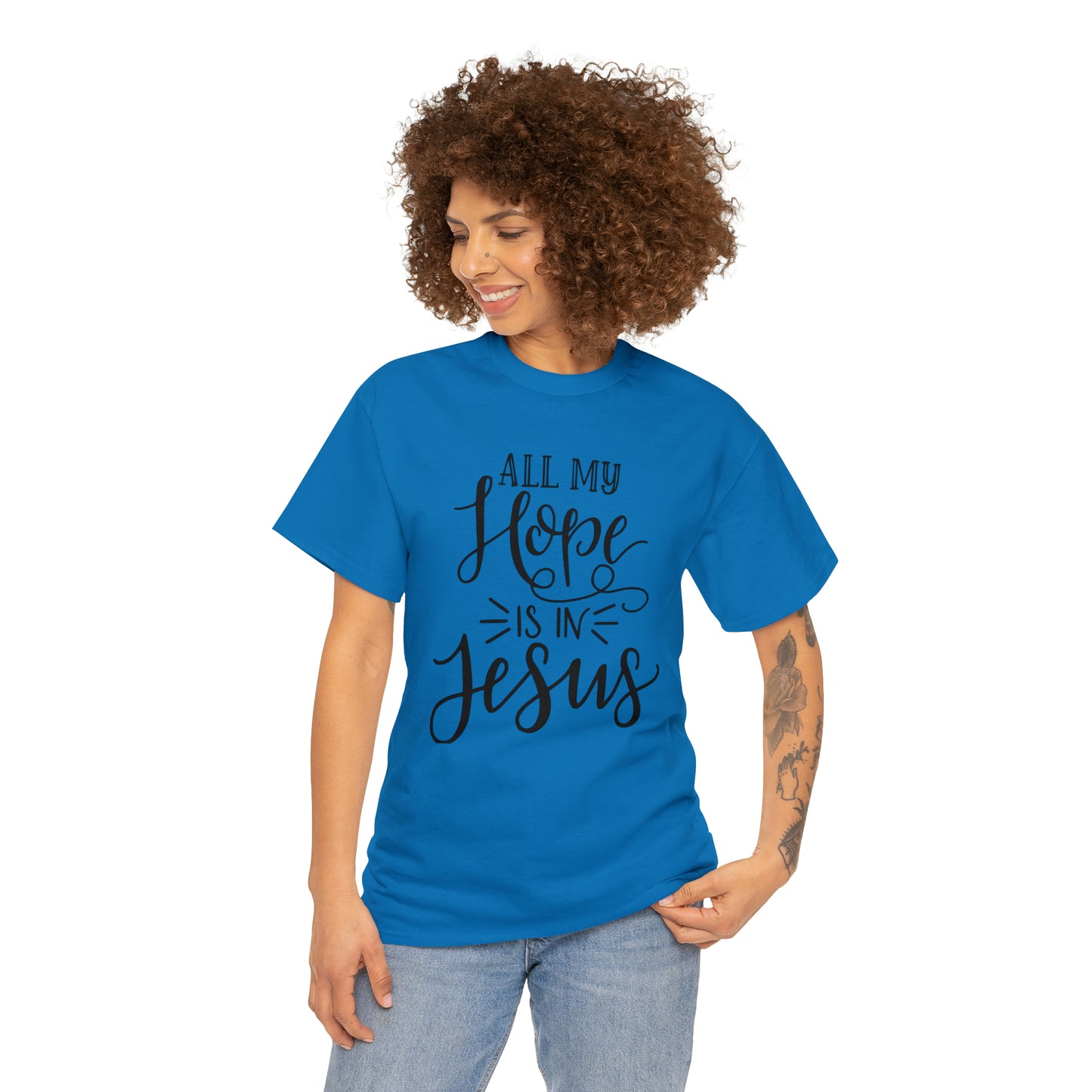 All My Hope Is In Jesus Unisex Tee