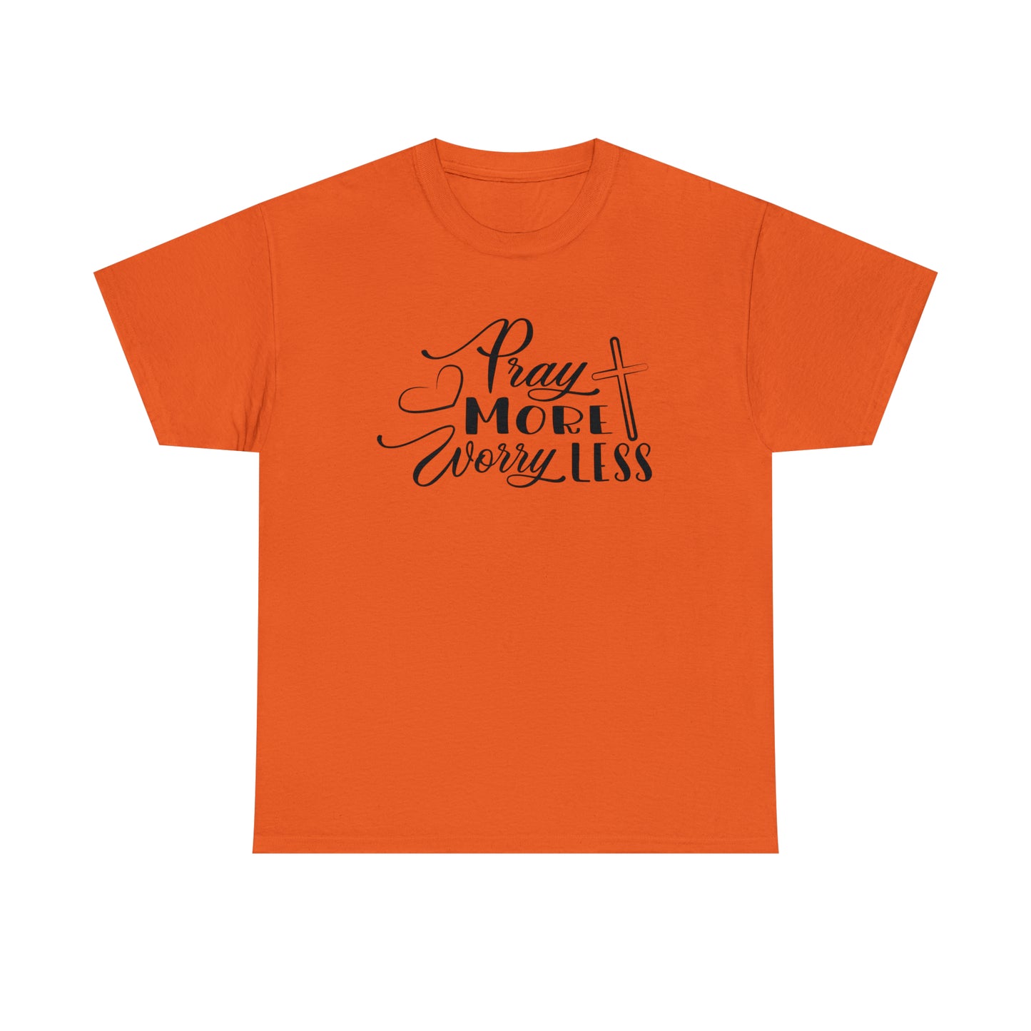 Pray More Worry Less Unisex Tee