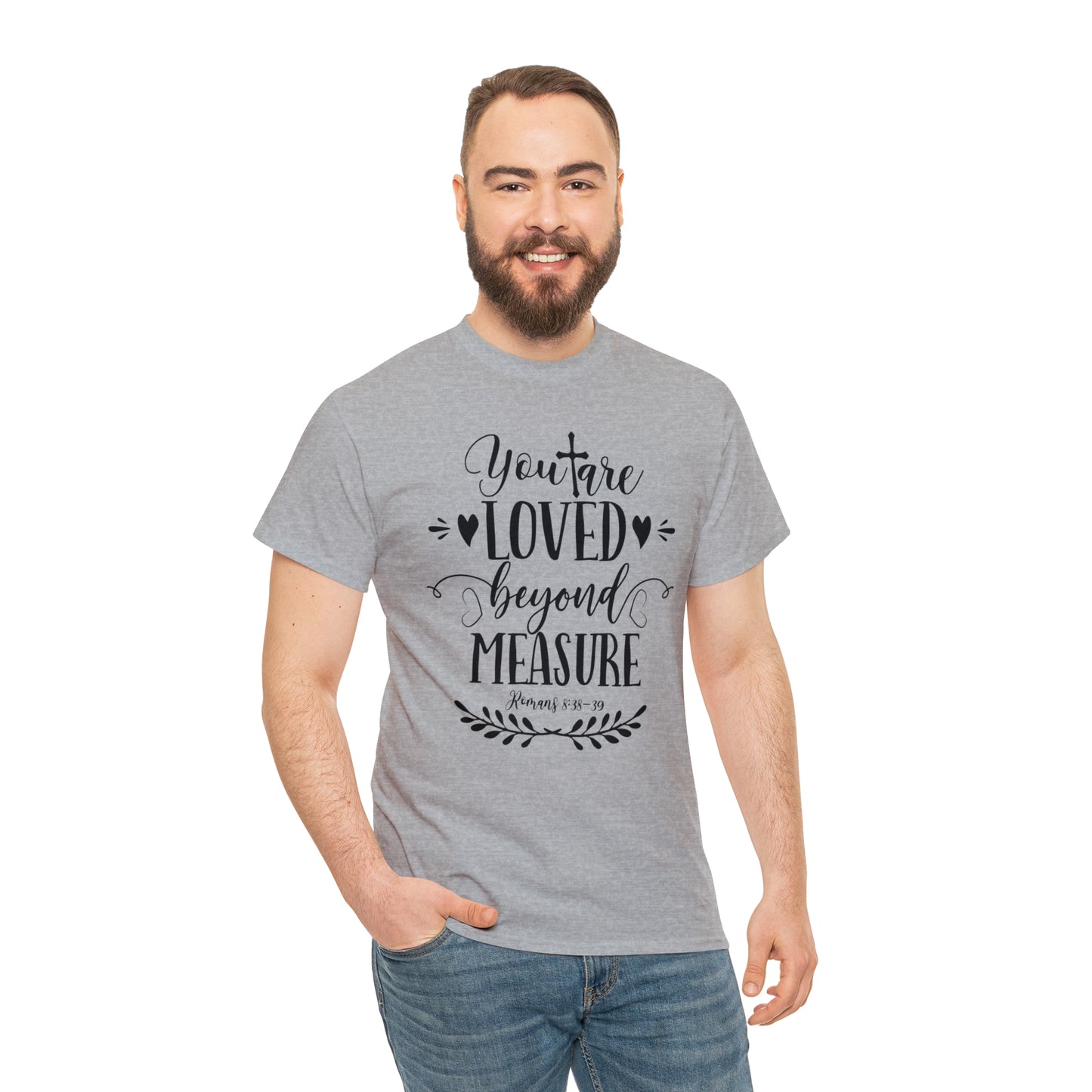 You Are Loved Beyond Measure Unisex Tee