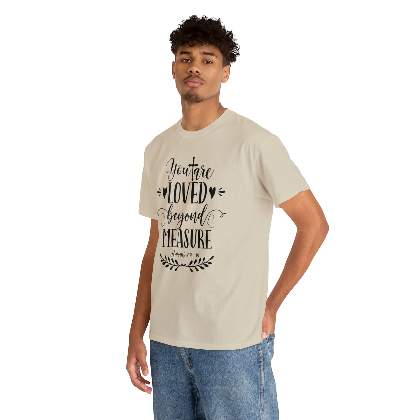 You Are Loved Beyond Measure Unisex Tee