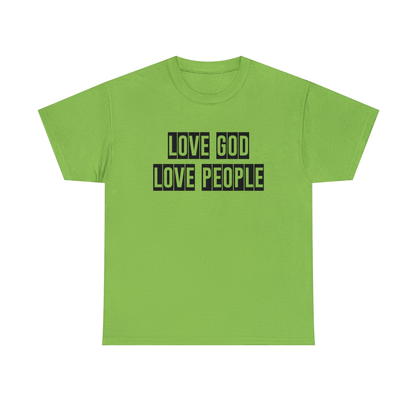 Love God Love People  Unisex Tee