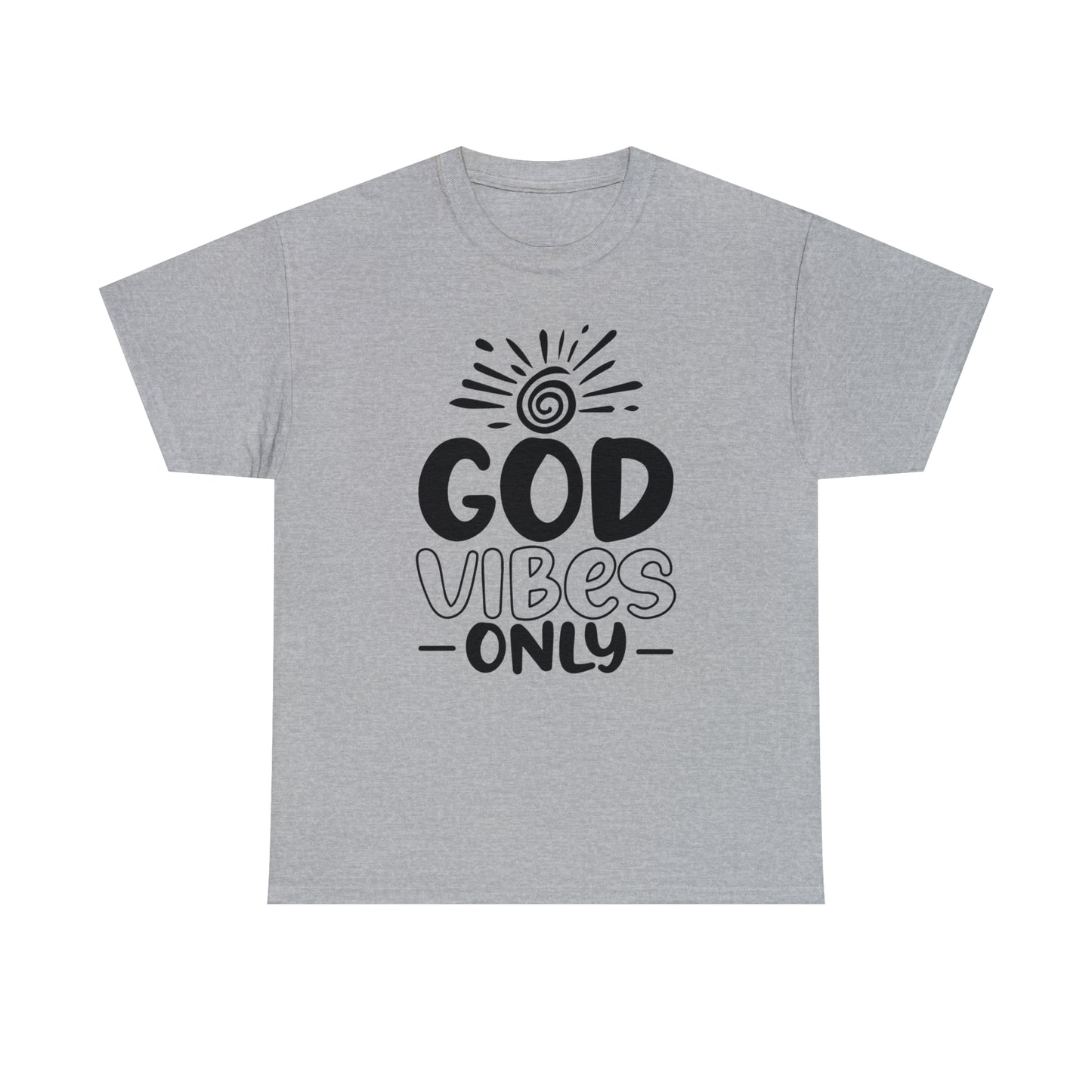 God Vibes Only  Unisex Tee