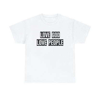 Love God Love People  Unisex Tee
