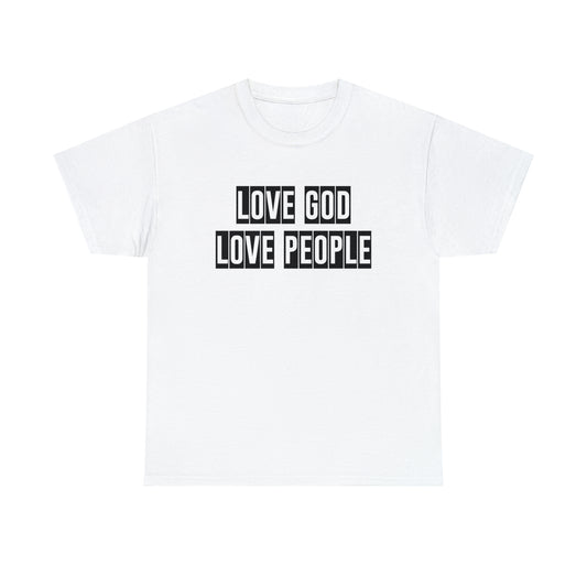 Love God Love People  Unisex Tee