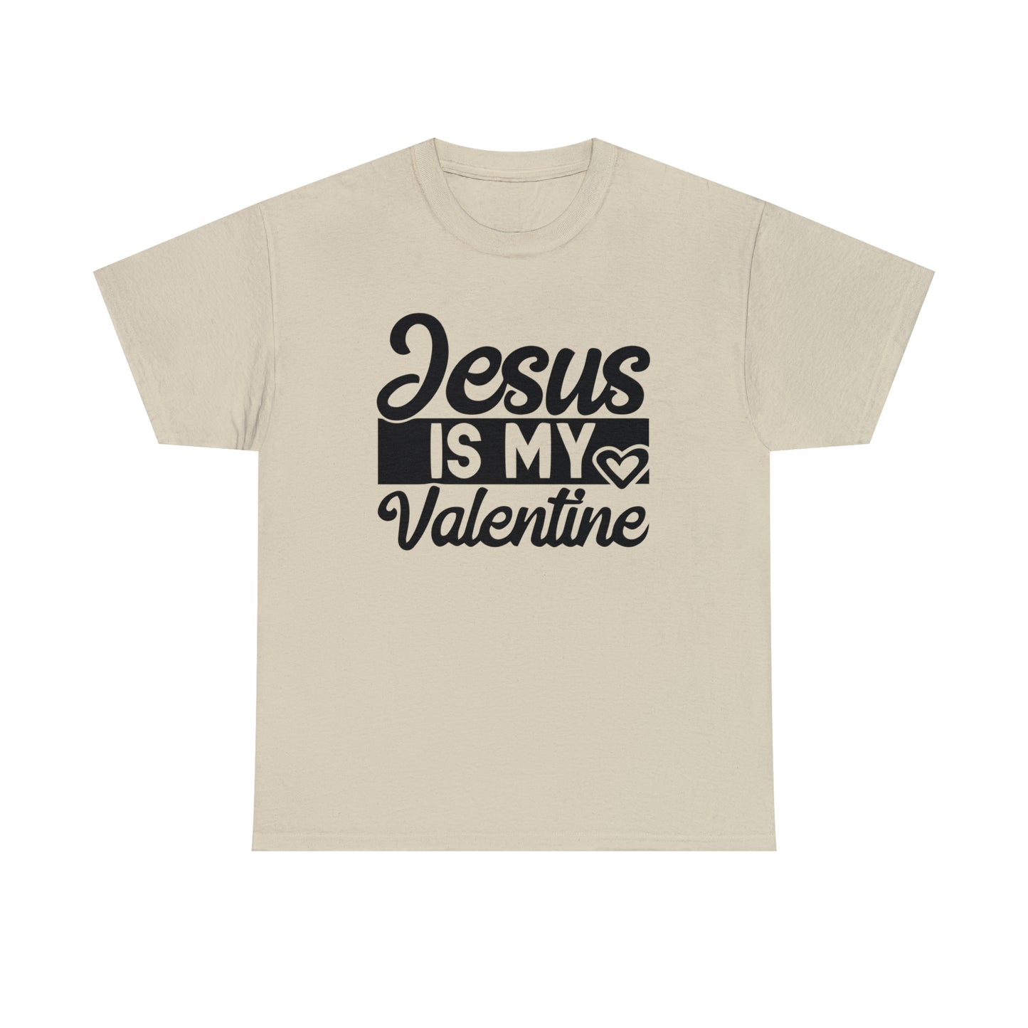 Jesus Is My Valentine Unisex Tee