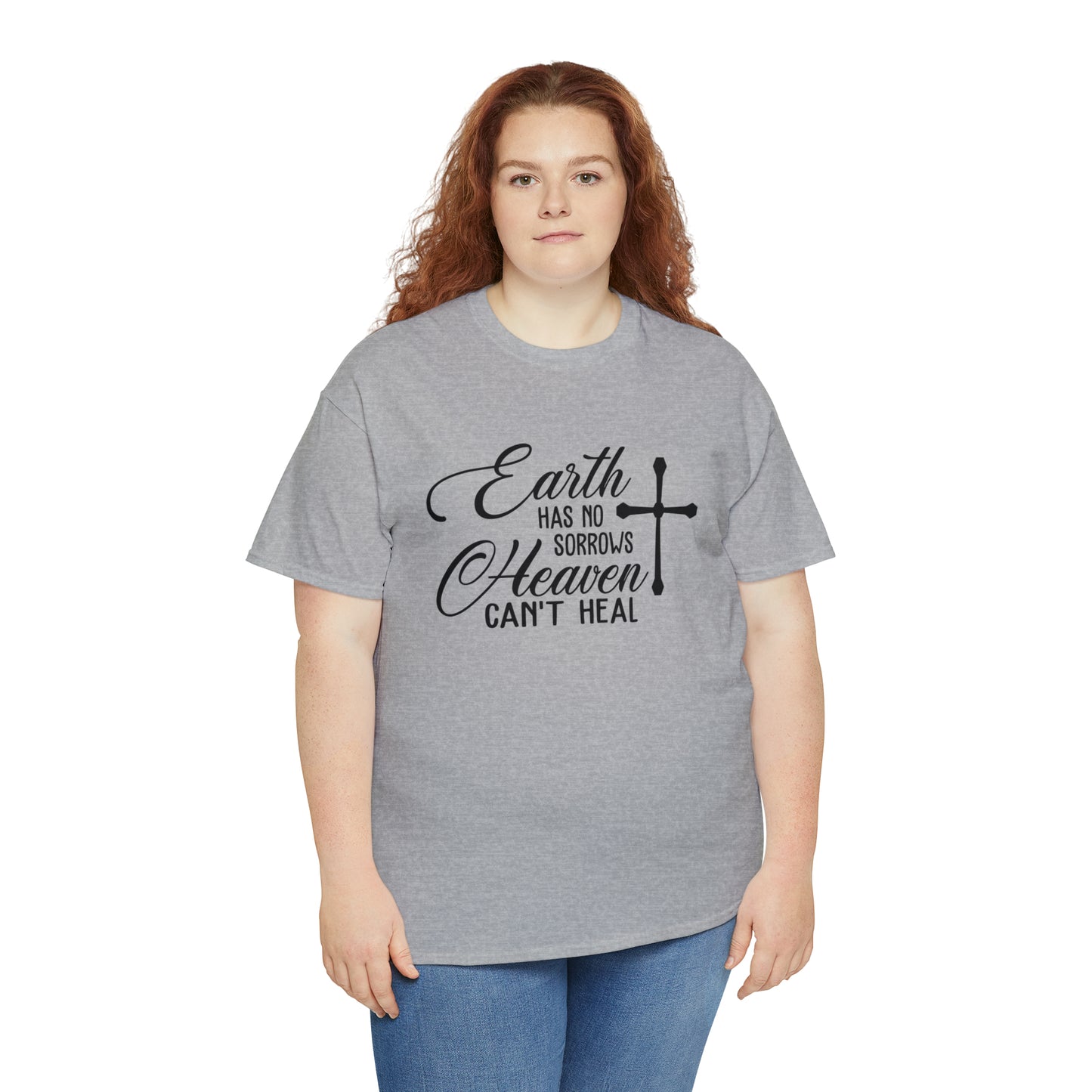 Earth Has No Sorrows Heaven Can't Heal  Unisex Tee