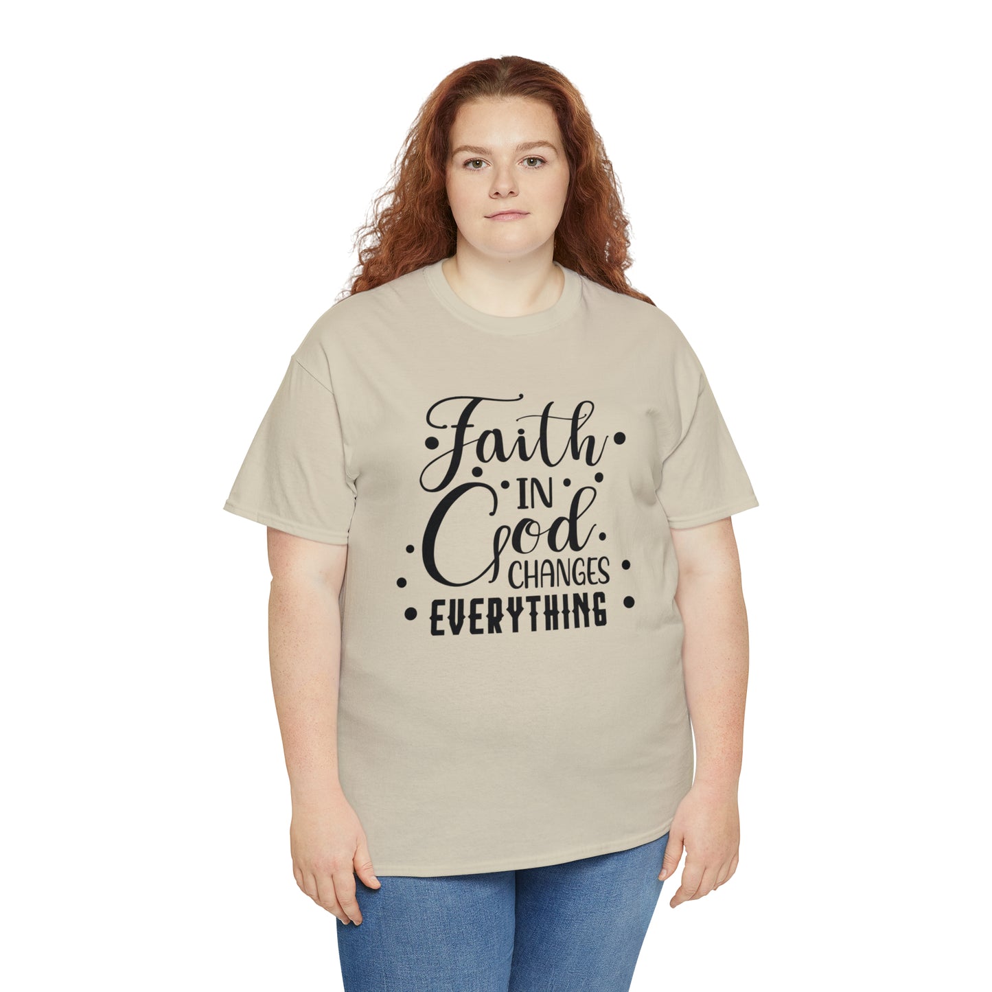 Faith In God Changes Everything Unisex Tee