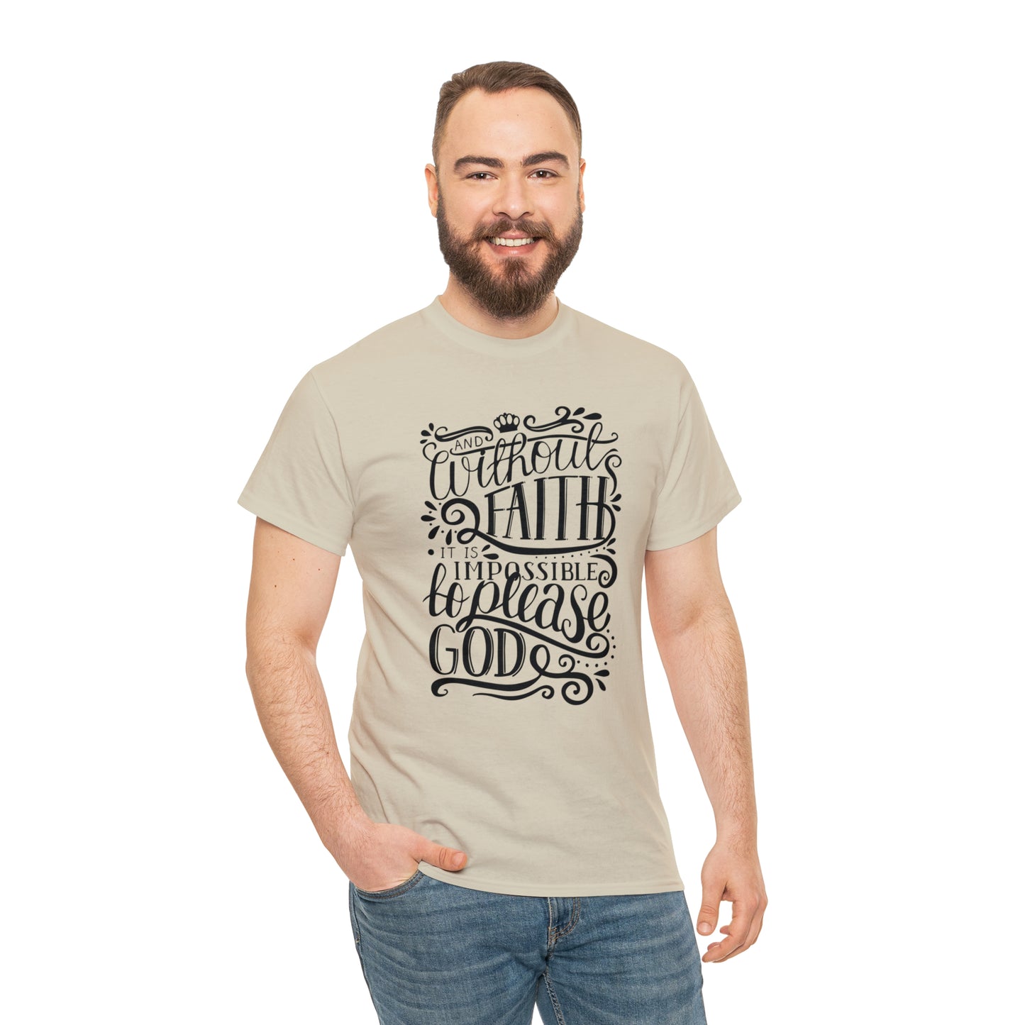 And Without Faith Impossible To Please God Unisex Tee