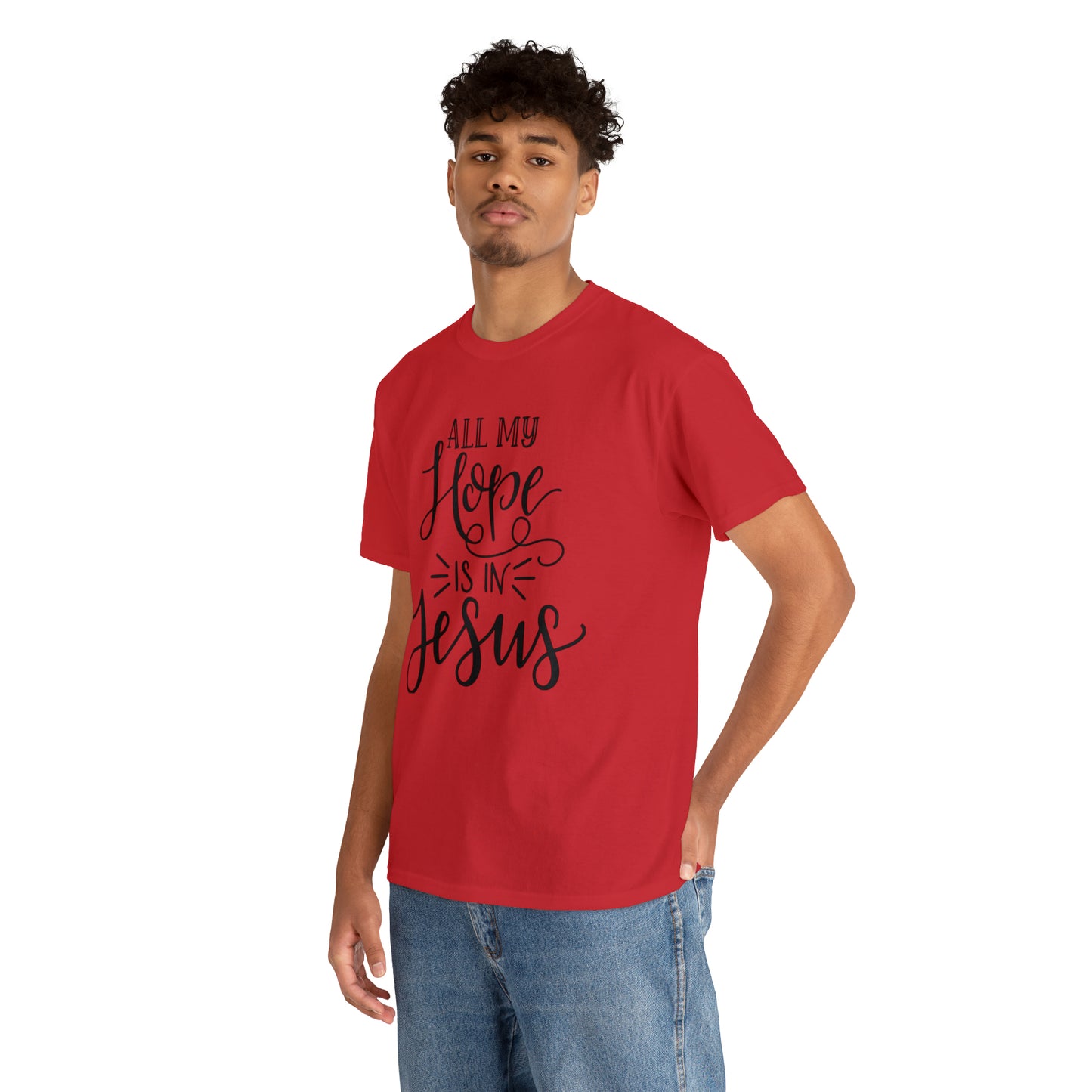 All My Hope Is In Jesus Unisex Tee