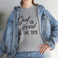 God Is Good All The Time Unisex Tee