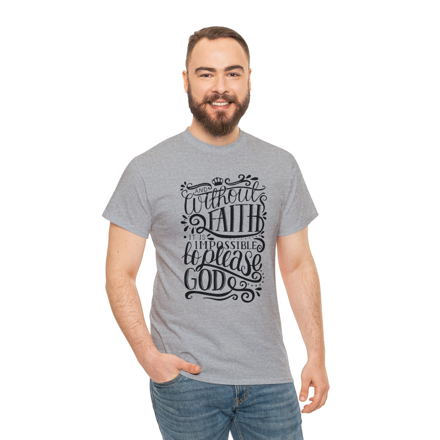 Copy of And Without Faith Impossible To Please God Unisex Tee