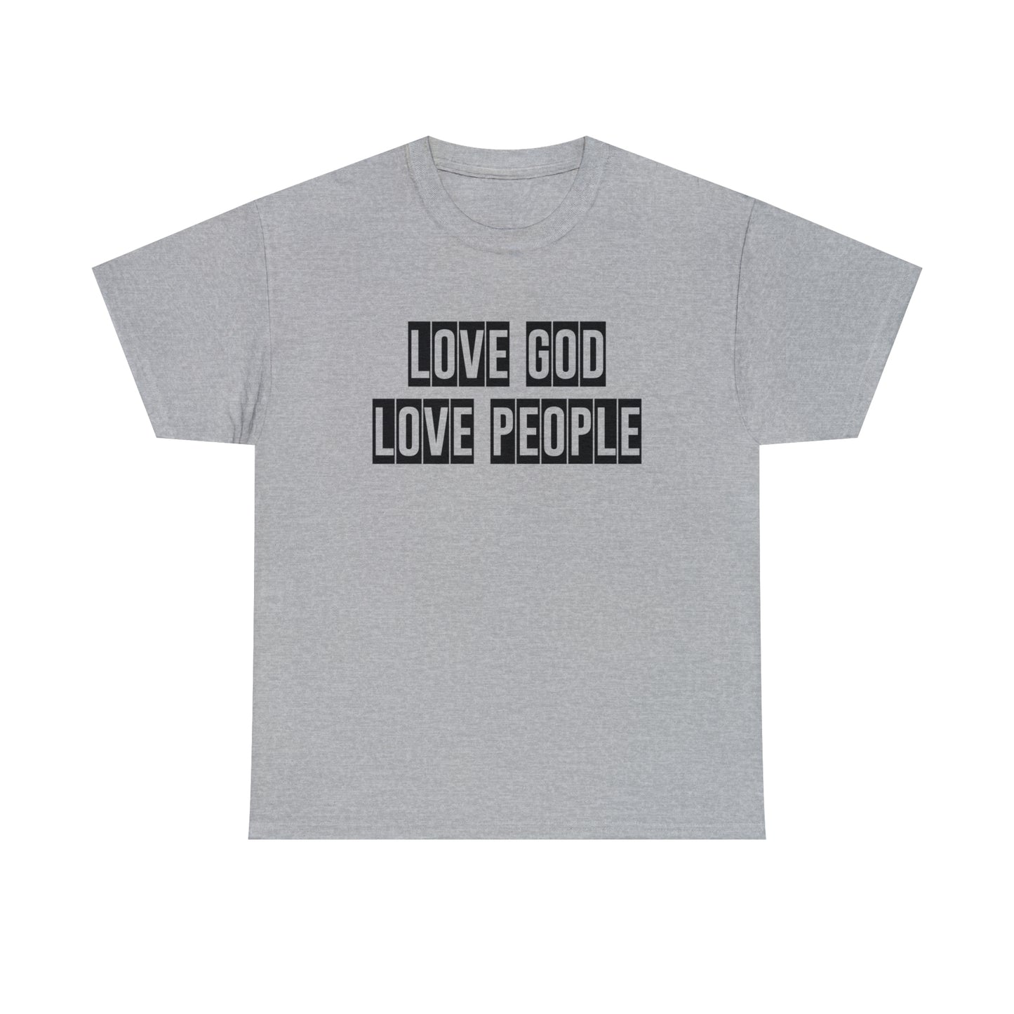 Love God Love People  Unisex Tee