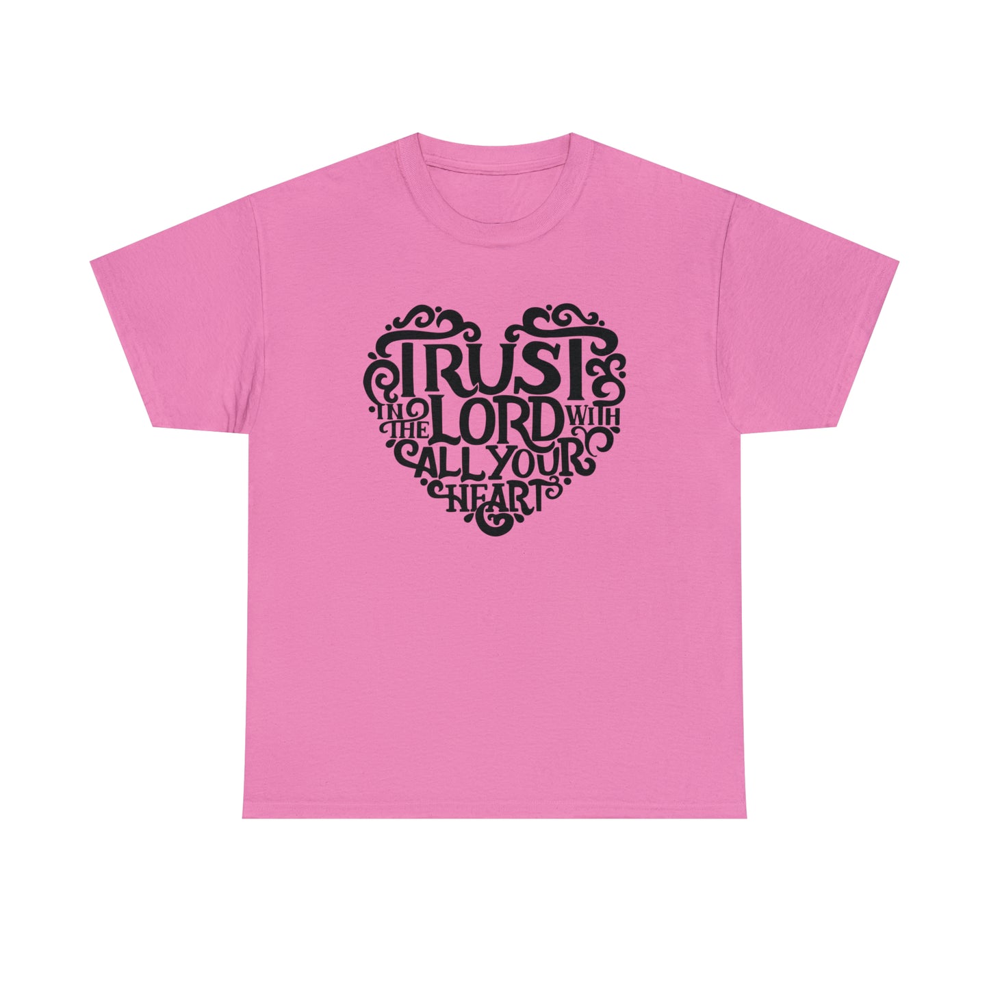 Trust Lord With All Your Heart Unisex Tee