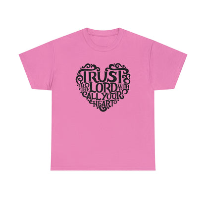 Trust Lord With All Your Heart Unisex Tee