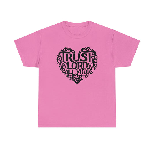 Trust Lord With All Your Heart Unisex Tee