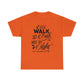 We Walk By Faith Not By Sight  Unisex Tee