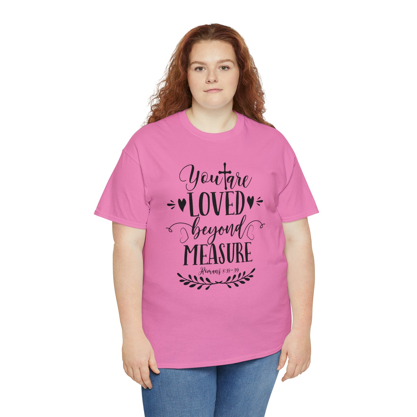 You Are Loved Beyond Measure Unisex Tee