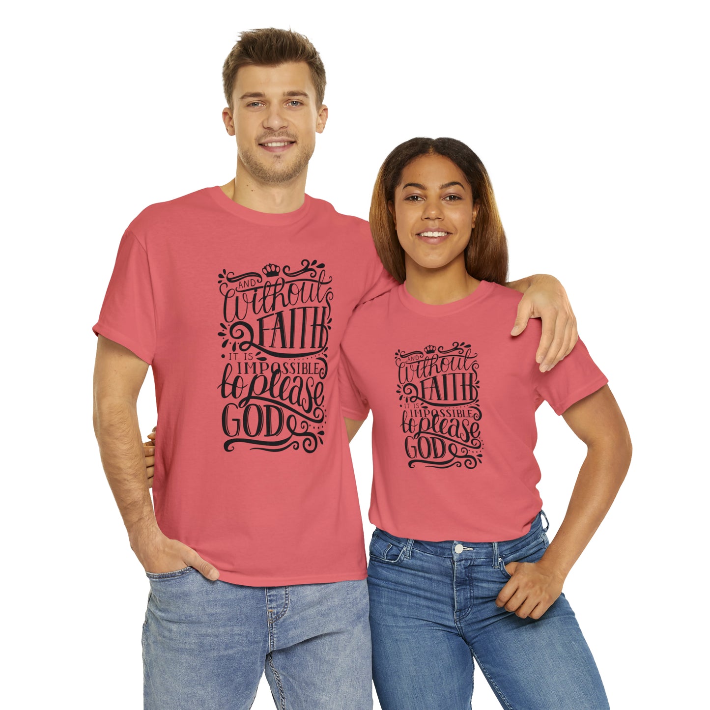 And Without Faith Impossible To Please God Unisex Tee