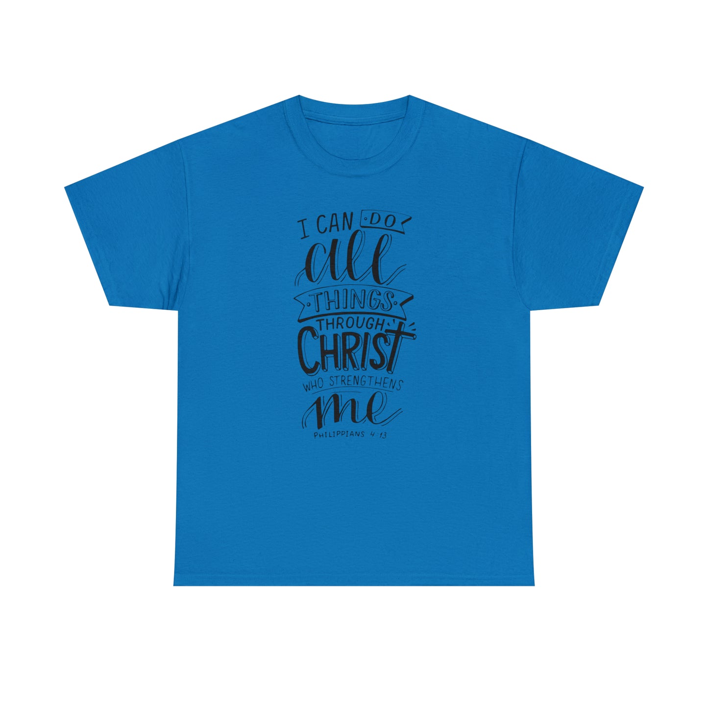 I Can Do All Things Through Christ  Unisex Tee