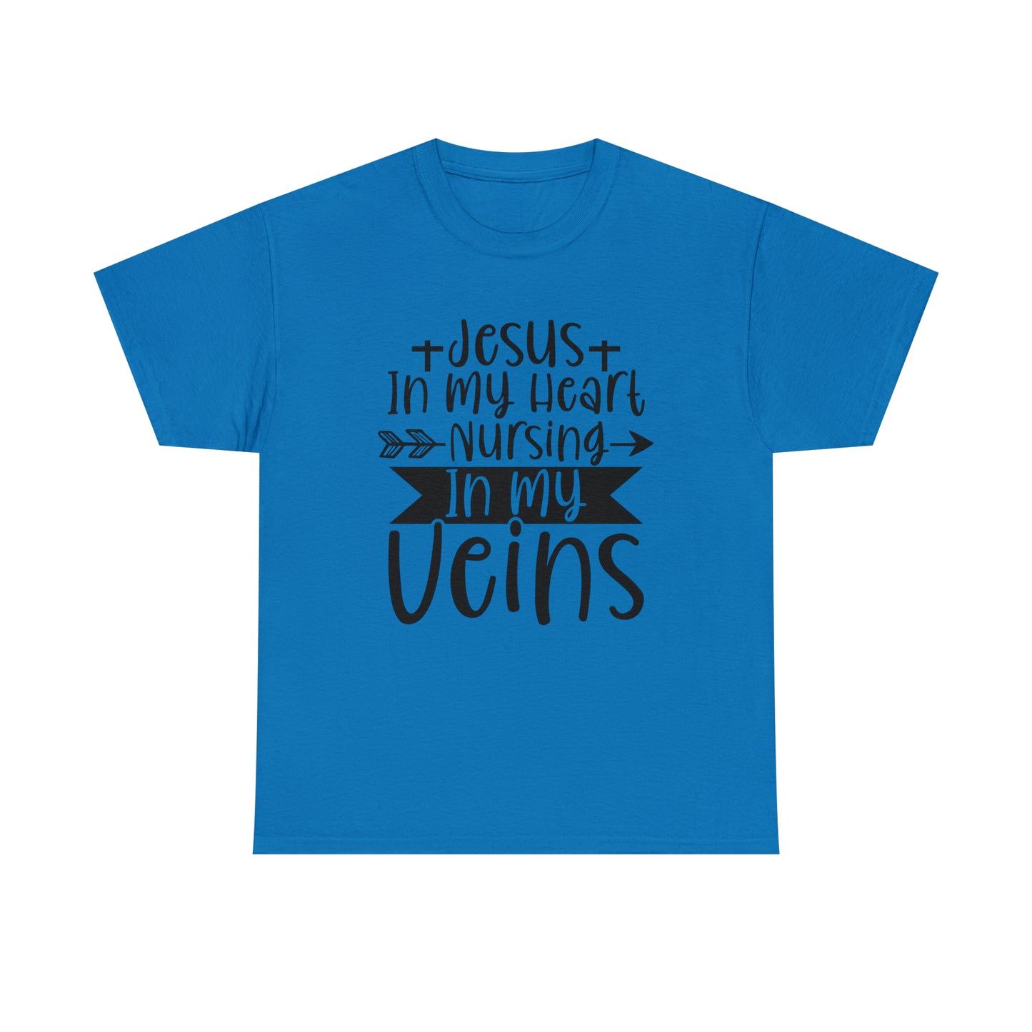 Jesus In My Heart Nursing In My Vein Unisex Tee