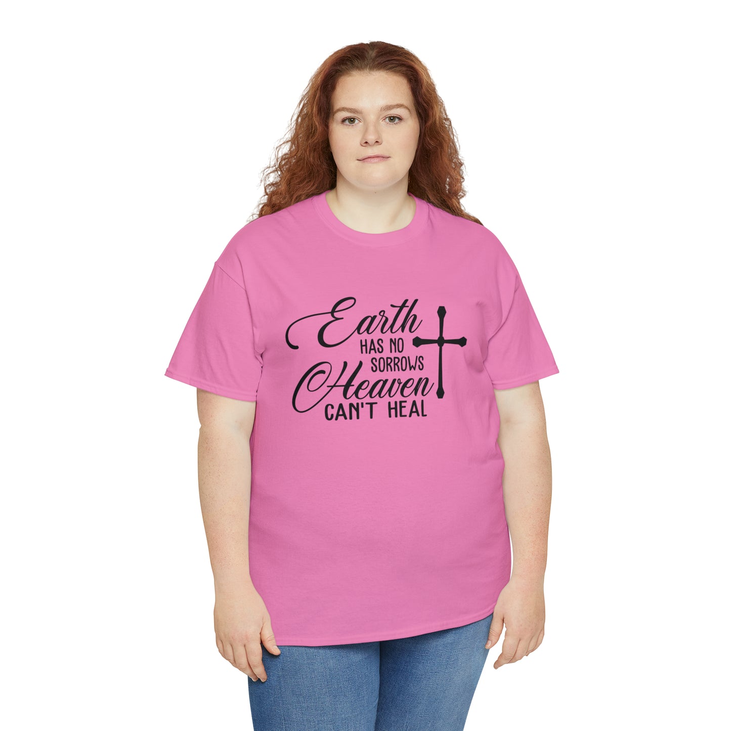 Earth Has No Sorrows Heaven Can't Heal  Unisex Tee