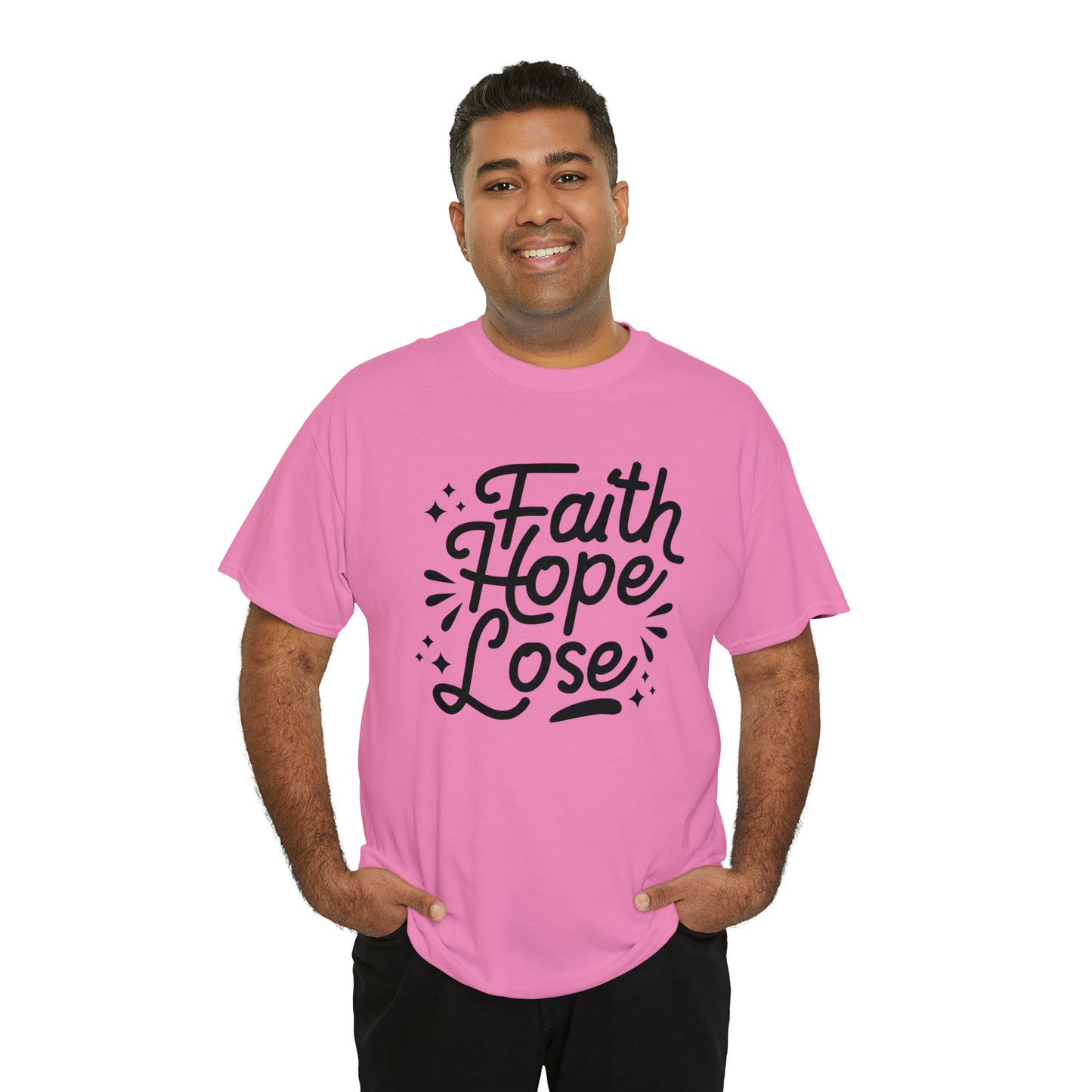 Faith Hope Lose  Unisex Tee