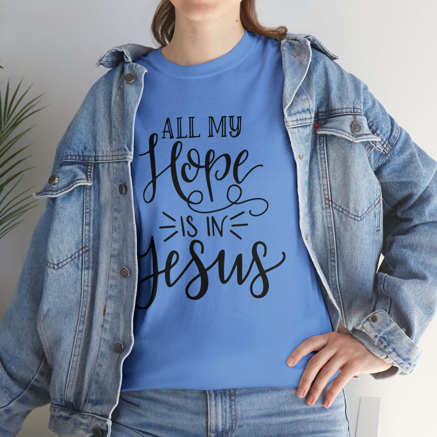 All My Hope Is In Jesus Unisex Tee