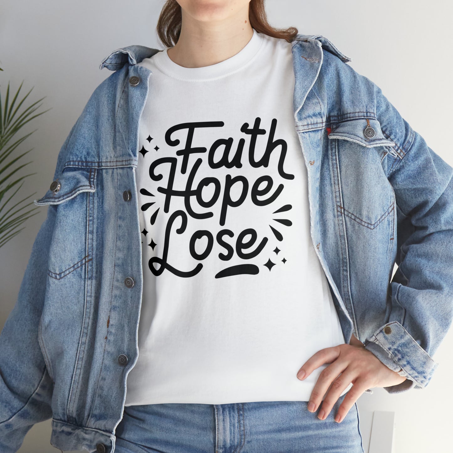 Faith Hope Lose  Unisex Tee