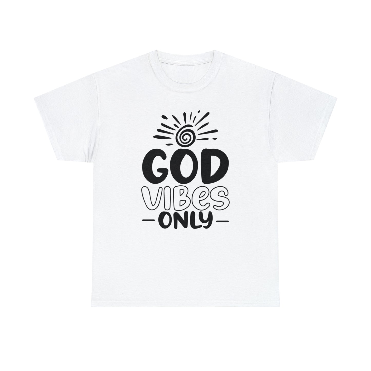God Vibes Only  Unisex Tee