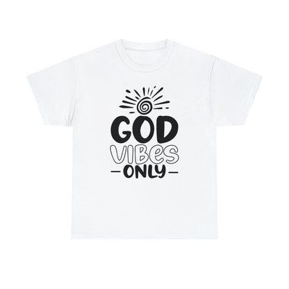 God Vibes Only  Unisex Tee