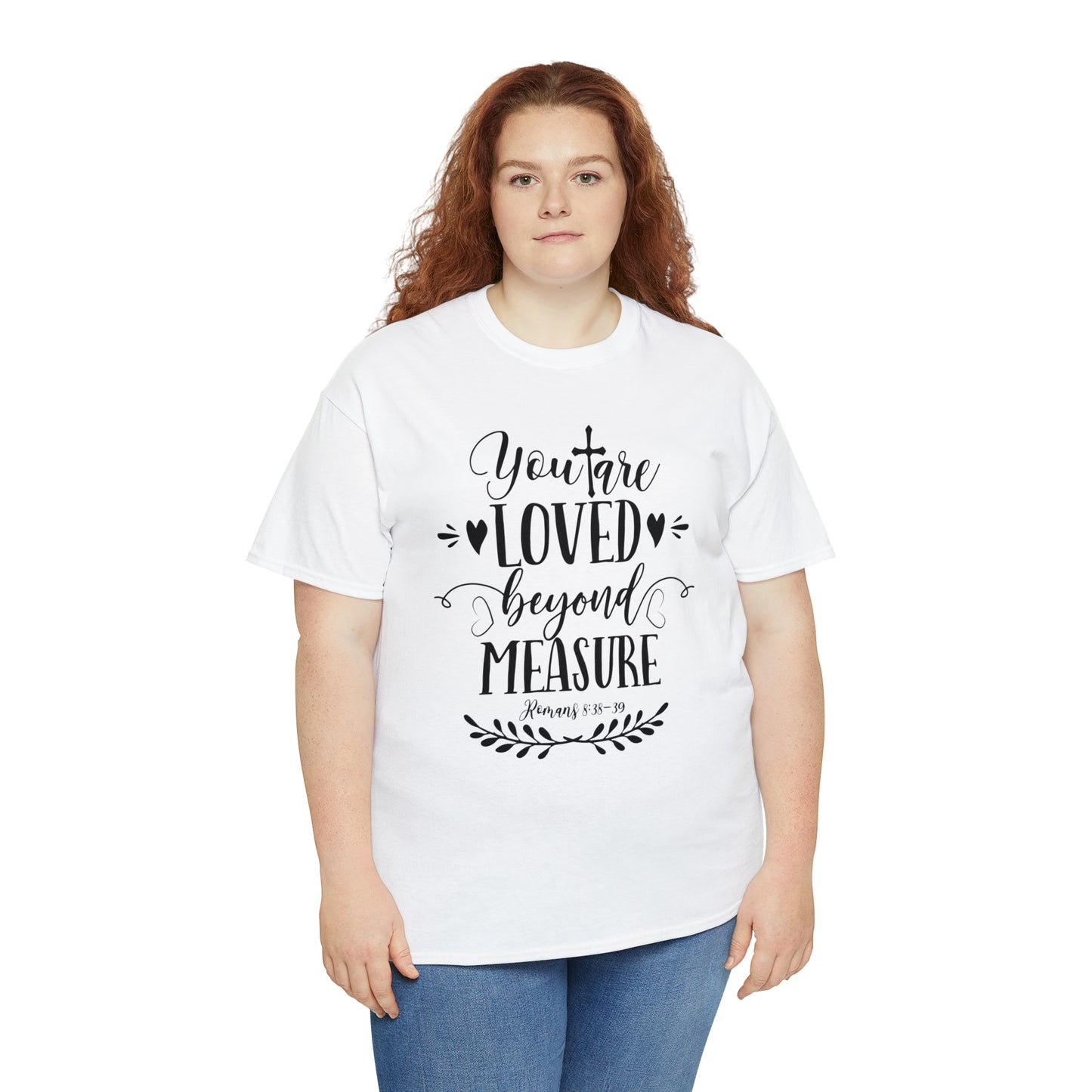 You Are Loved Beyond Measure Unisex Tee