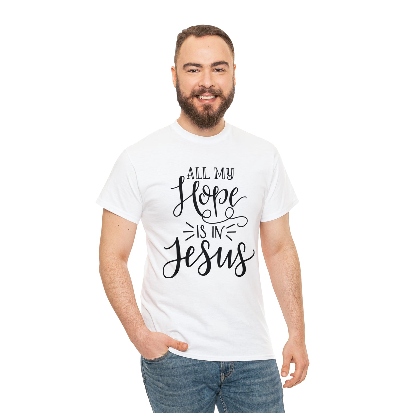 All My Hope Is In Jesus Unisex Tee