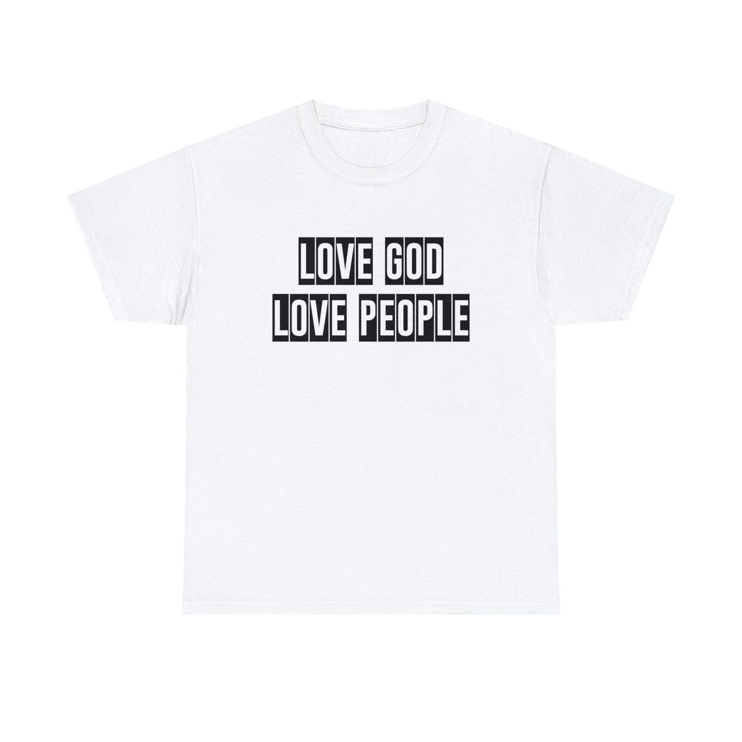 Love God Love People  Unisex Tee
