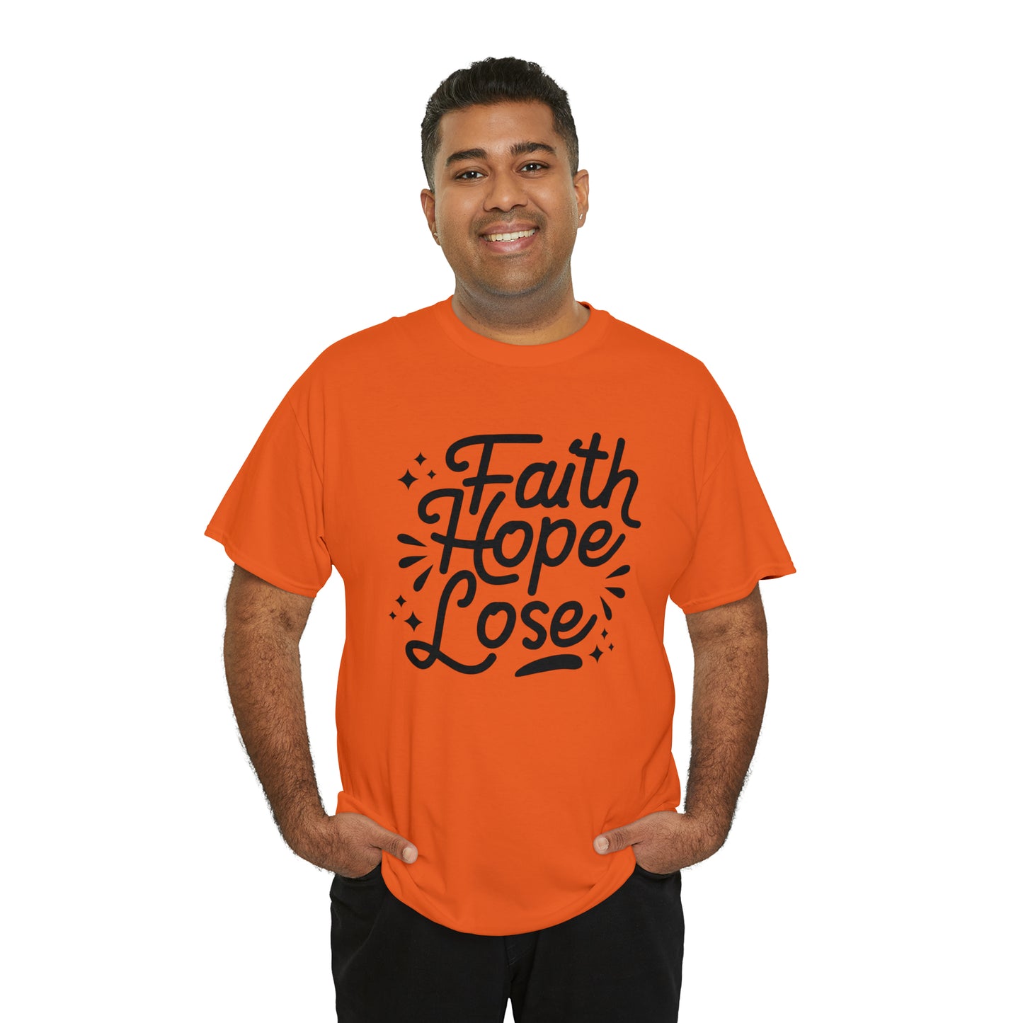 Faith Hope Lose  Unisex Tee