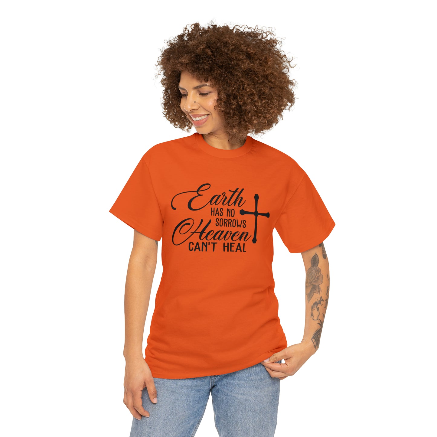 Earth Has No Sorrows Heaven Can't Heal  Unisex Tee