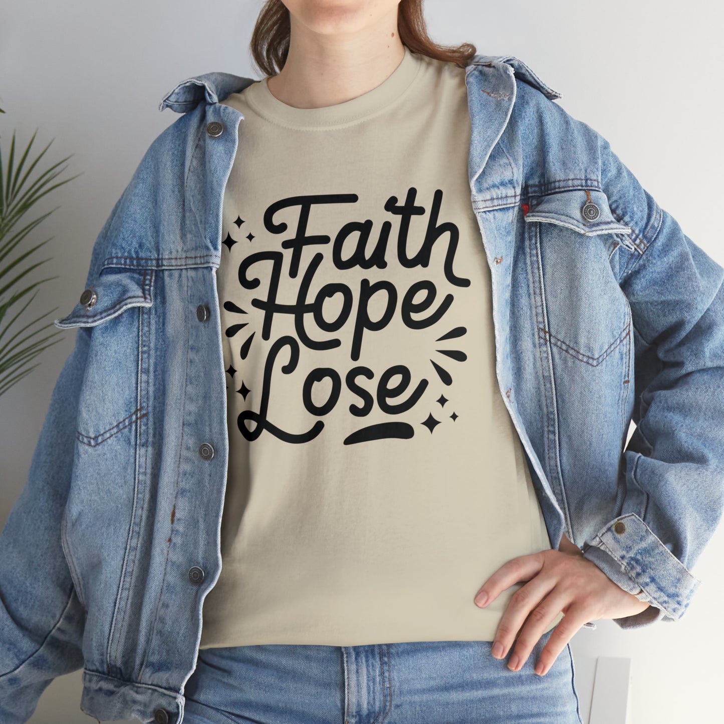 Faith Hope Lose  Unisex Tee