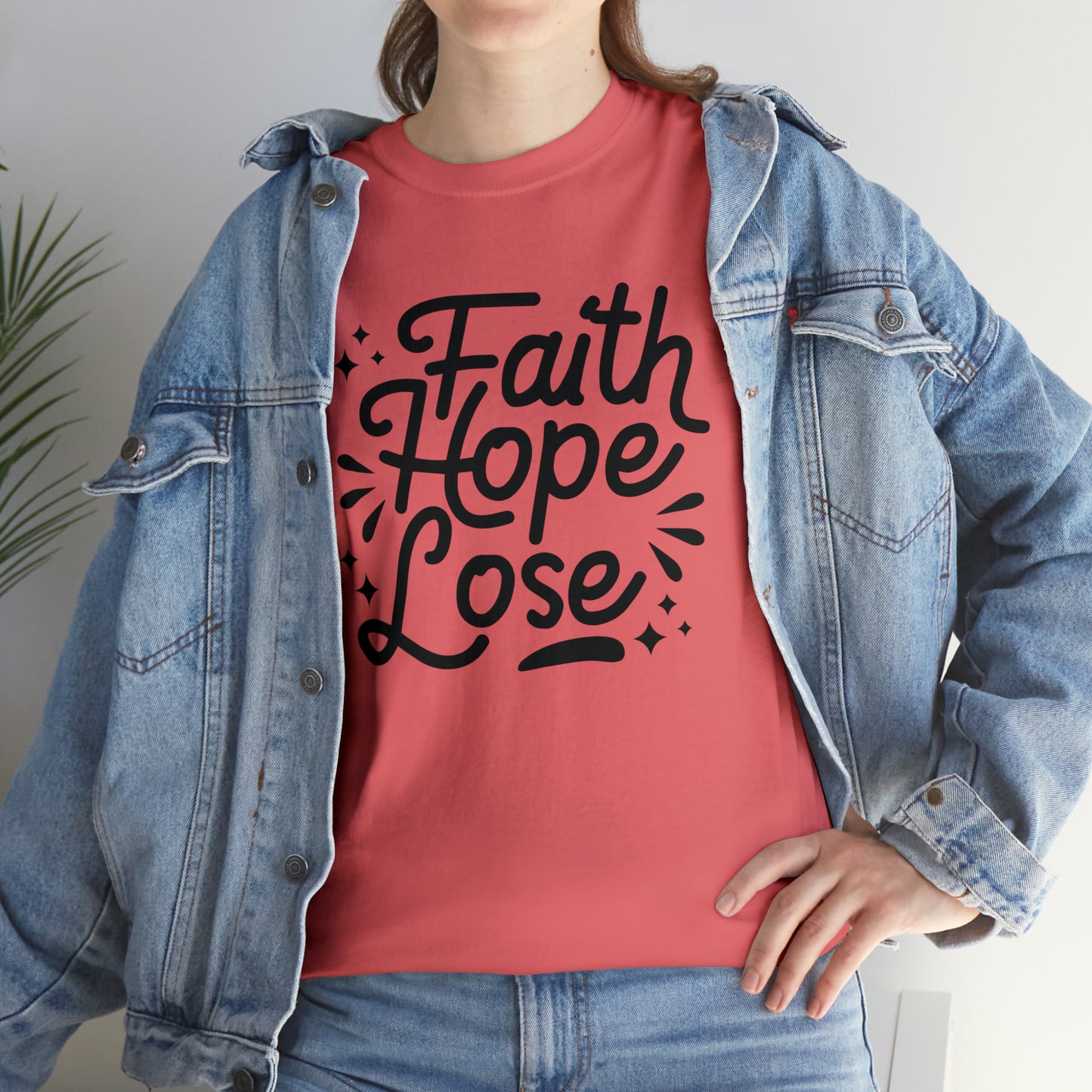 Faith Hope Lose  Unisex Tee