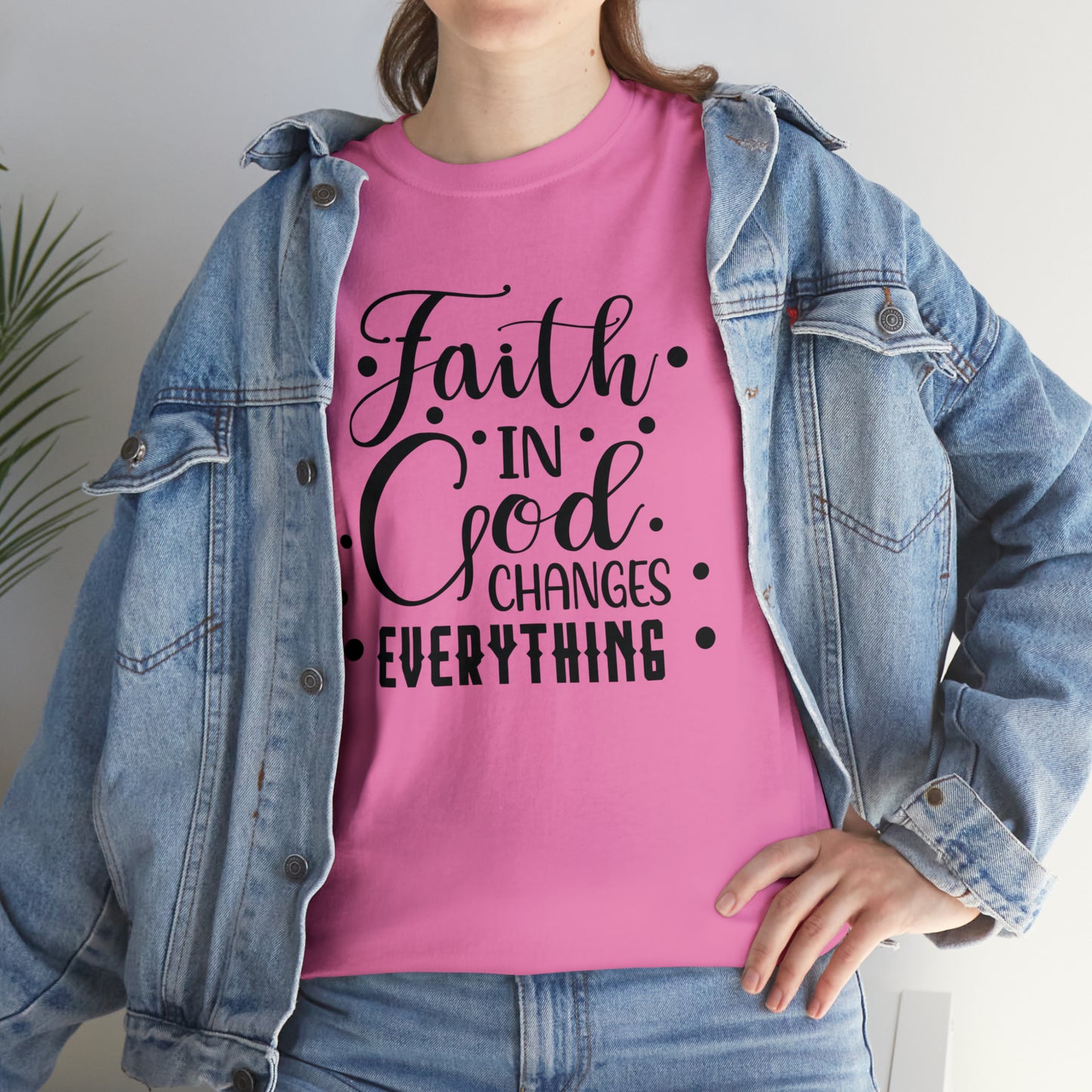 Faith In God Changes Everything Unisex Tee