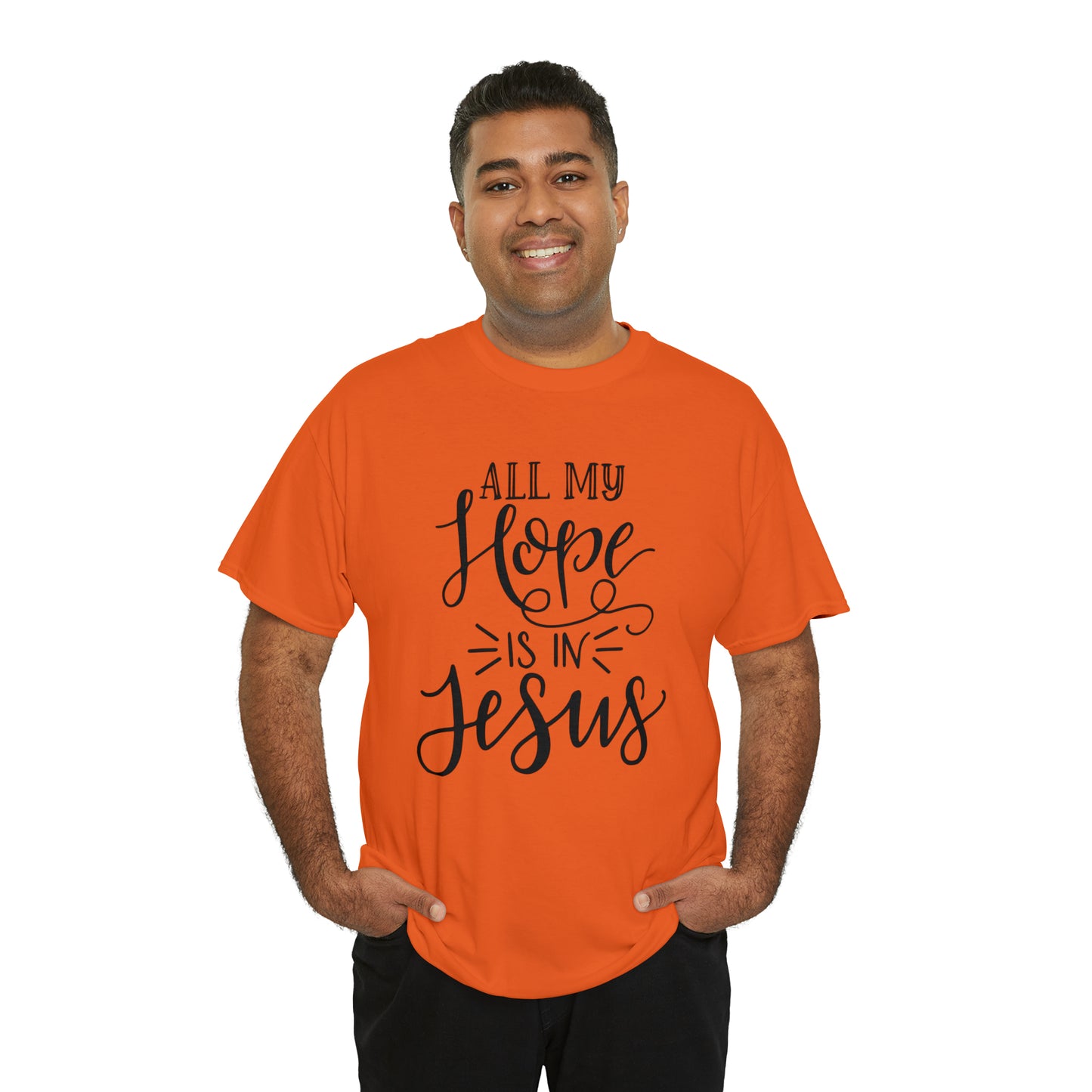 All My Hope Is In Jesus Unisex Tee